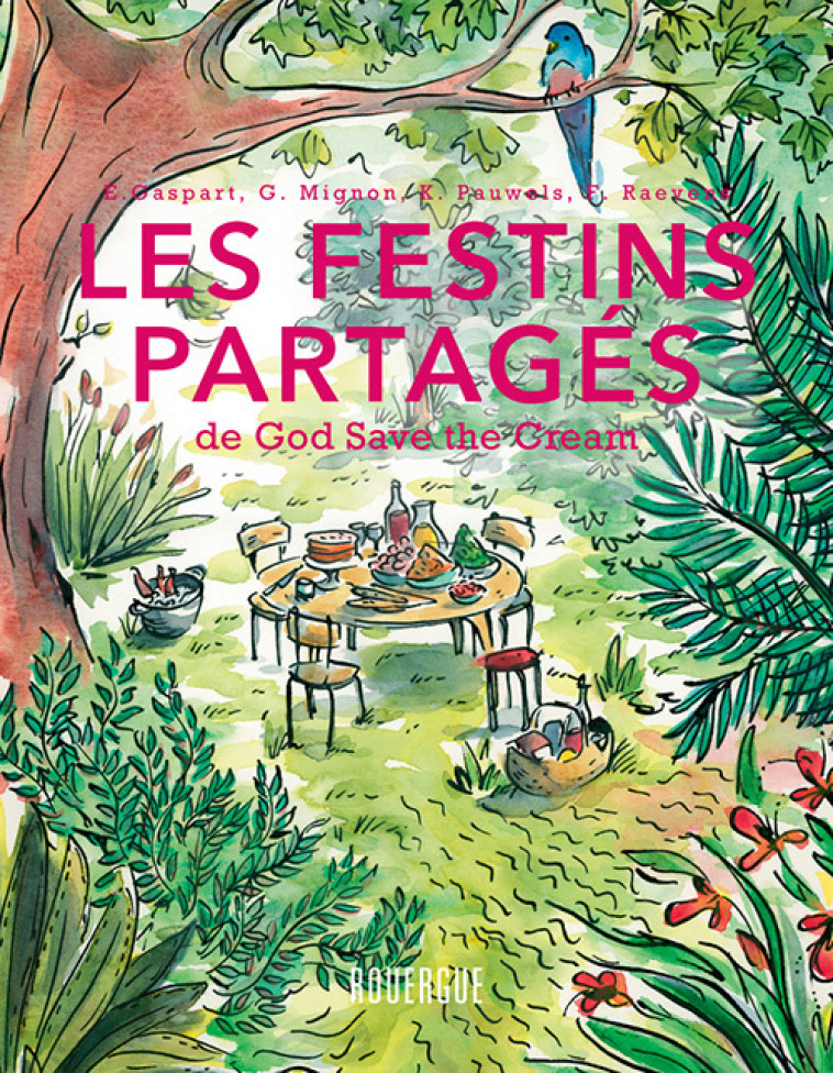 LES FESTINS PARTAGES DE GOD SAVE THE CREAM - ILLUSTRATIONS, COULEUR - Gwanaëlle Mignon, Emmanuel Gaspart, Karo Pauwels, Frédéric Raevens, Karo Pauwels - ROUERGUE