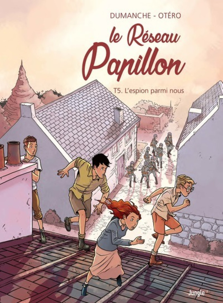 LE RESEAU PAPILLON - TOME 5 L-ESPION PARMI NOUS - VOL05 - Franck Dumanche, Nicolas Otero - JUNGLE