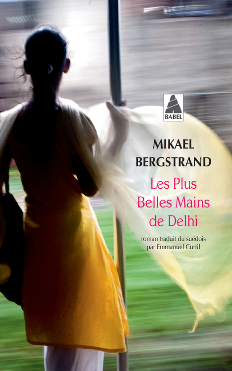 Les Plus Belles Mains de Delhi - Mikael Bergstrand, Emmanuel Curtil - ACTES SUD