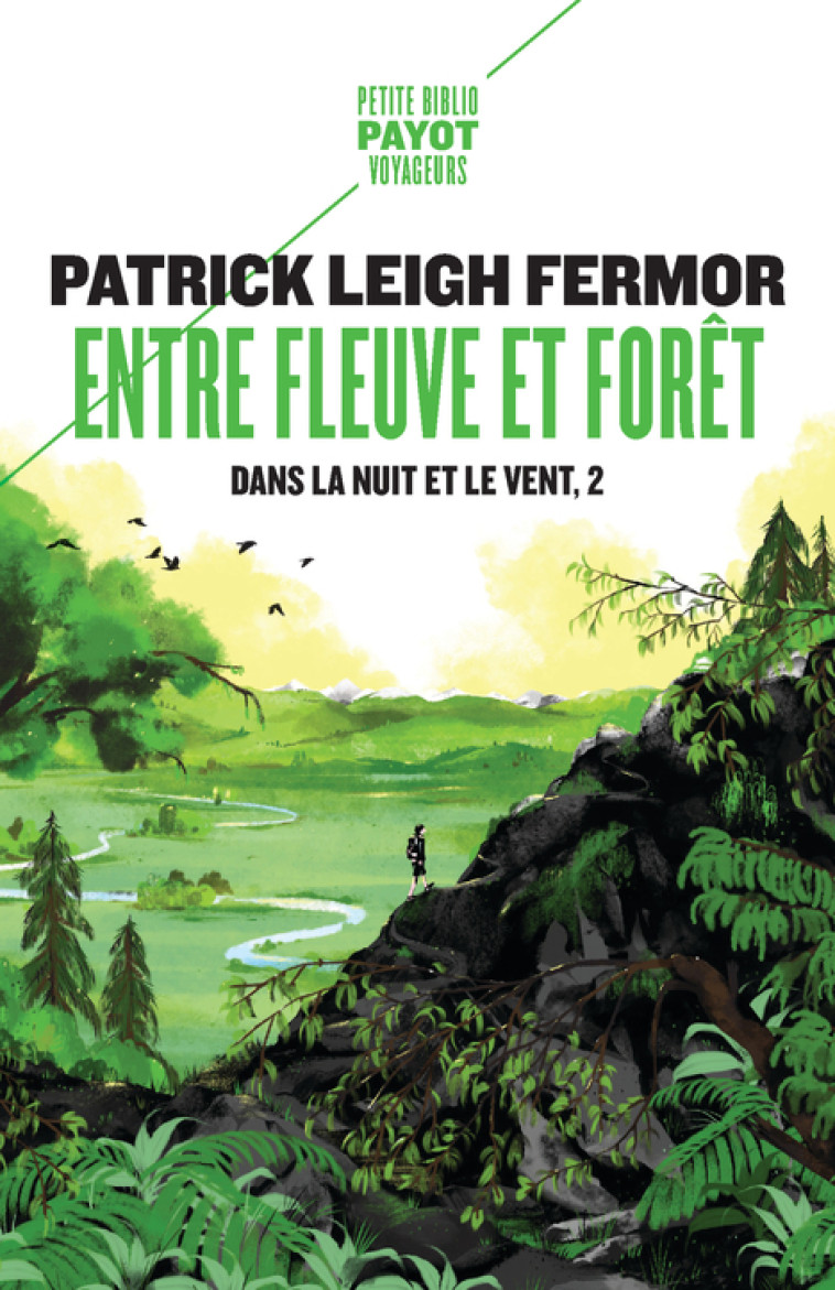 ENTRE FLEUVE ET FORET - DANS LA NUIT ET LE VENT, 2 - Patrick Leigh fermor - PAYOT