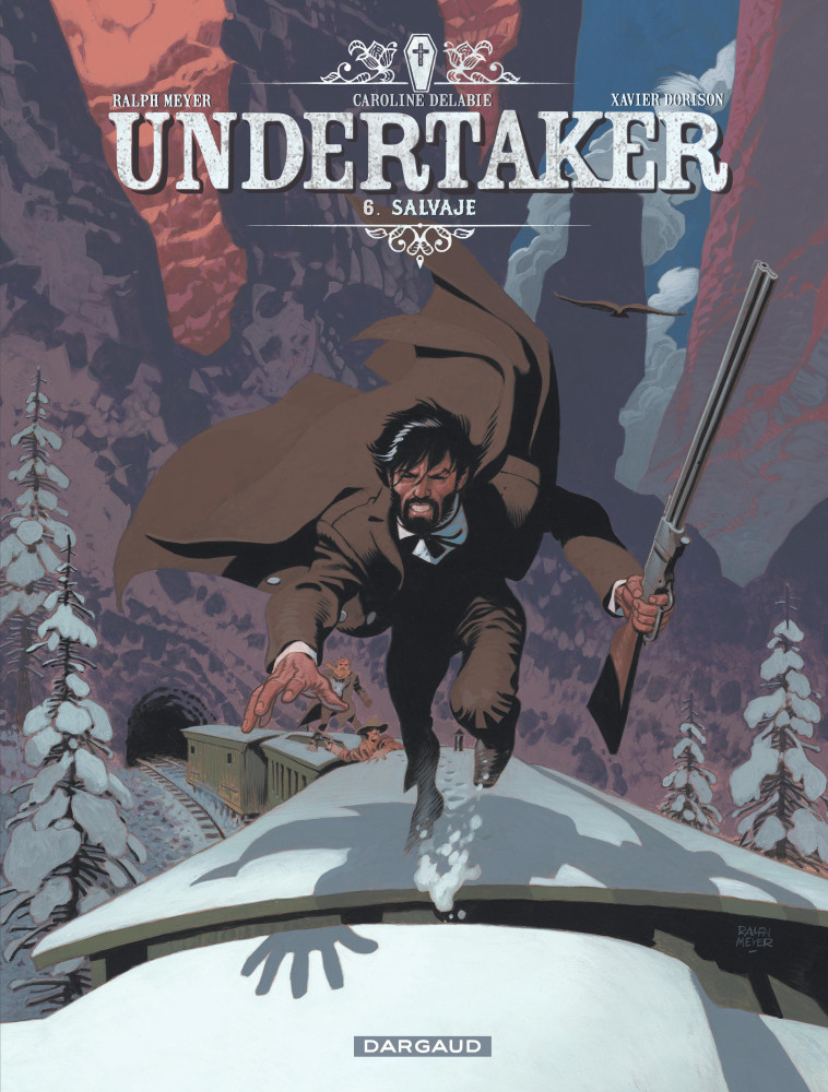 UNDERTAKER - TOME 6 - SALVAJE - Delabie Caroline Delabie Caroline, Meyer Ralph Meyer Ralph, Dorison Xavier Dorison Xavier,  Delabie Caroline,  Meyer Ralph,  Dorison Xavier - DARGAUD