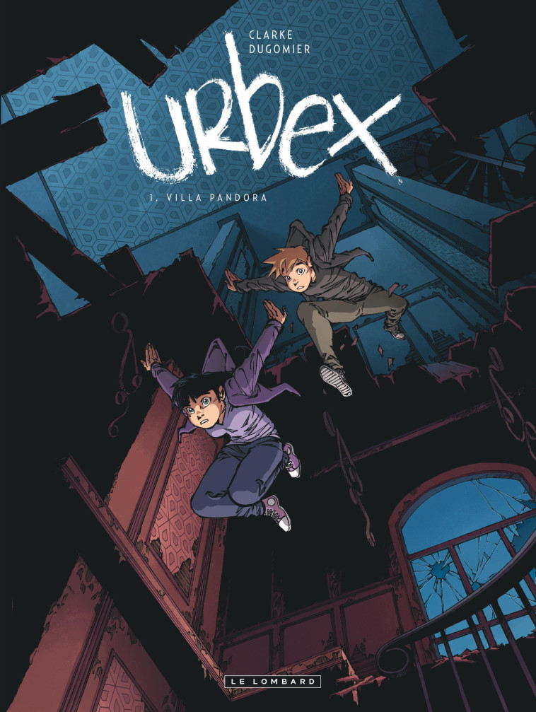 Urbex  - Tome 1 - Villa Pandora - Dugomier Dugomier, Clarke Clarke,  Dugomier,  CLARKE - LOMBARD