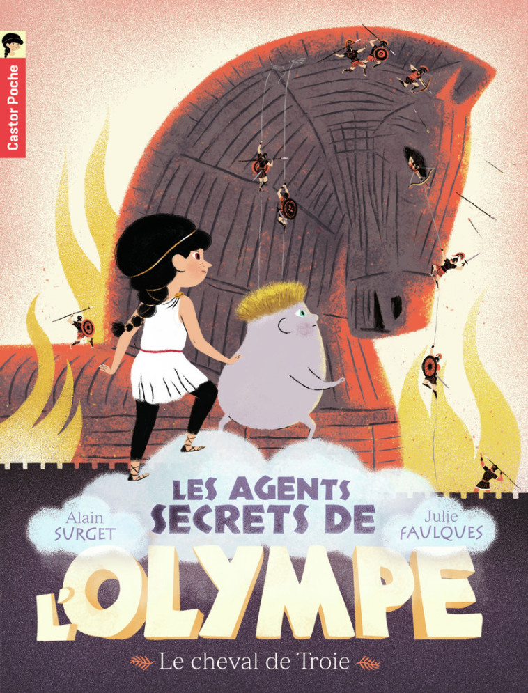 LES AGENTS SECRETS DE L-OLYMPE - T02 - LE CHEVAL DE TROIE - Alain Surget, Julie Faulques - PERE CASTOR