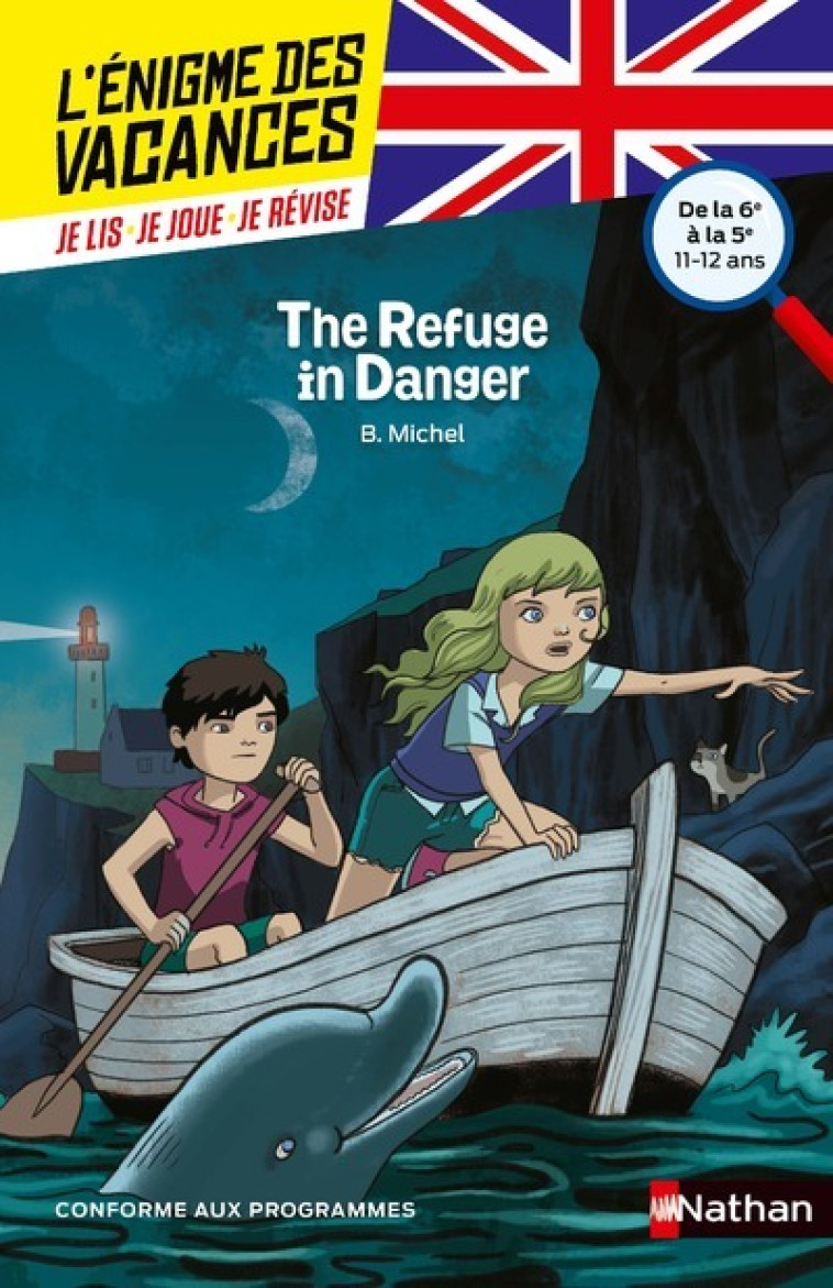 L-ENIGME DES VACANCES DE LA 6EME A LA 5EME THE REFUGE IN DANGER - VOL47 - Bérangère Michel, François Foyard - NATHAN