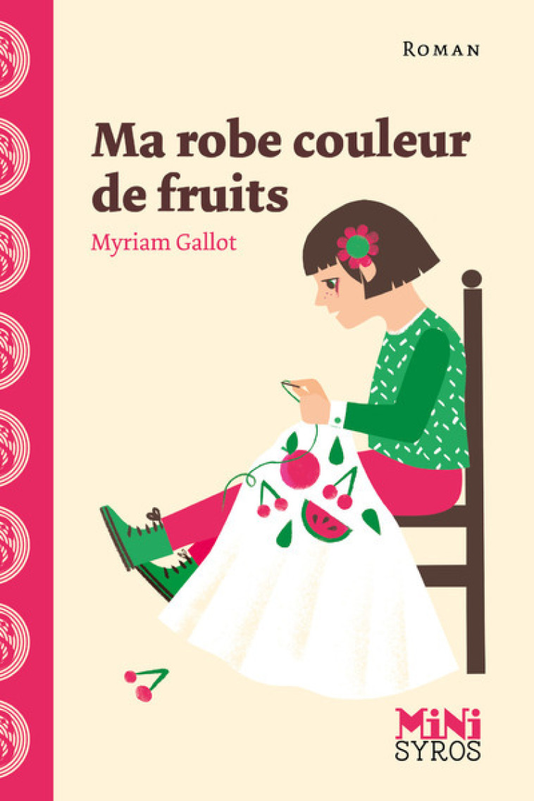 MA ROBE COULEUR DE FRUITS - Myriam Gallot, Julia Wauters - SYROS JEUNESSE