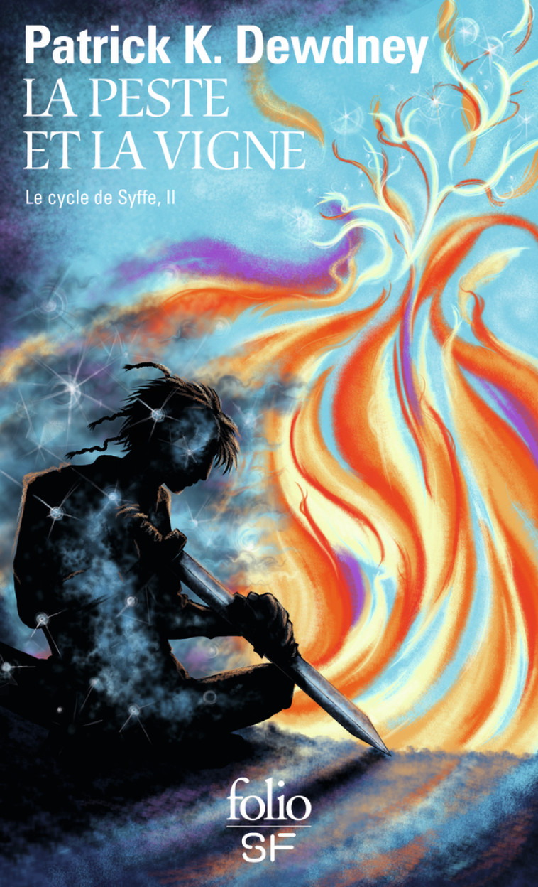 LE CYCLE DE SYFFE - II - LA PESTE ET LA VIGNE - Patrick K. Dewdney, Fanny Etienne Artur - FOLIO