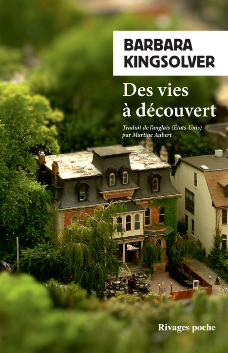 DES VIES A DECOUVERT - Barbara Kingsolver, Carine Chichereau - RIVAGES