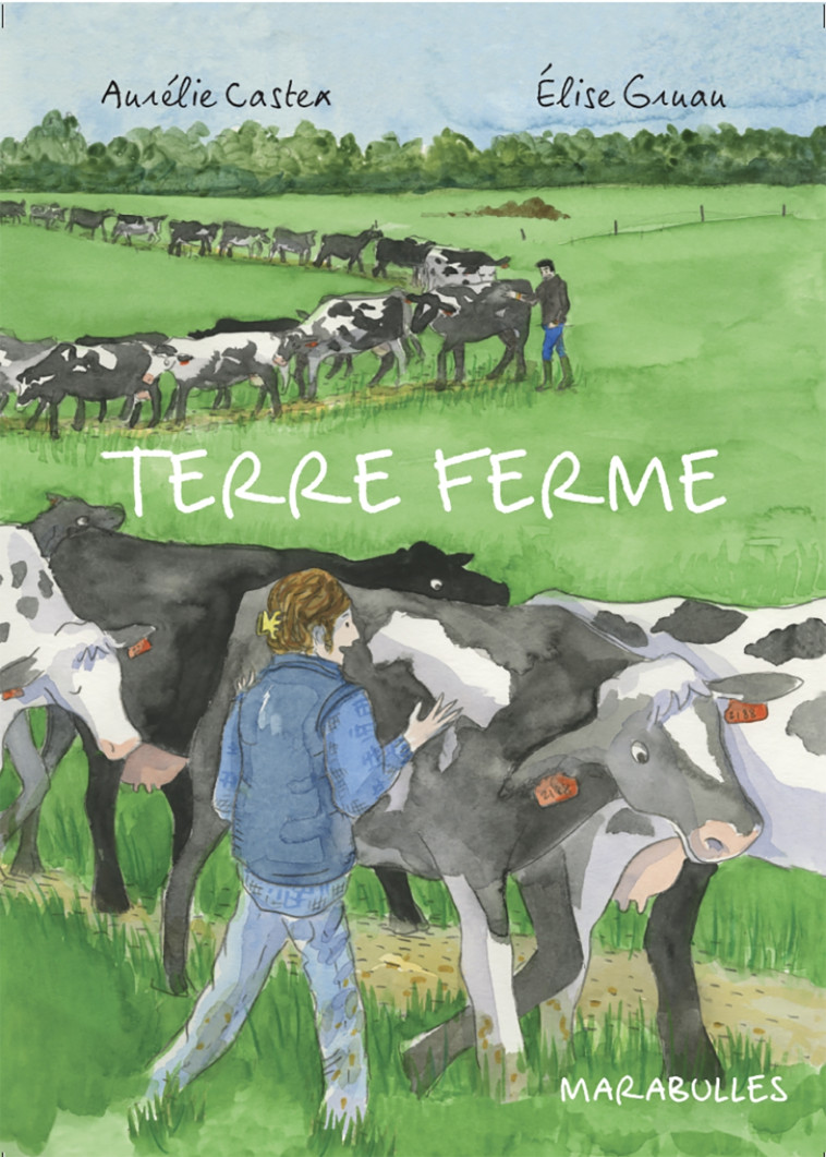 TERRE FERME - Aurélie Castex, Élise Gruau - MARABULLES