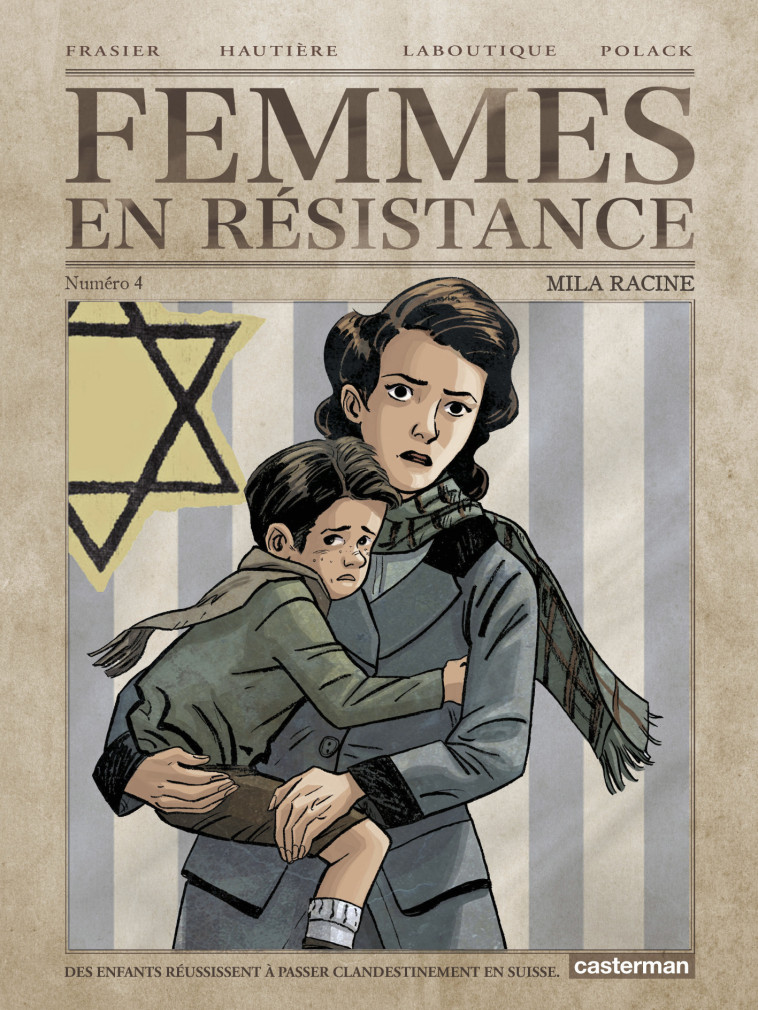 FEMMES EN RESISTANCE - VOL04 - MILA RACINE -  Collectif, Olivier Frasier, Francis Laboutique, Régis Hautière, Emmanuelle Polack - CASTERMAN