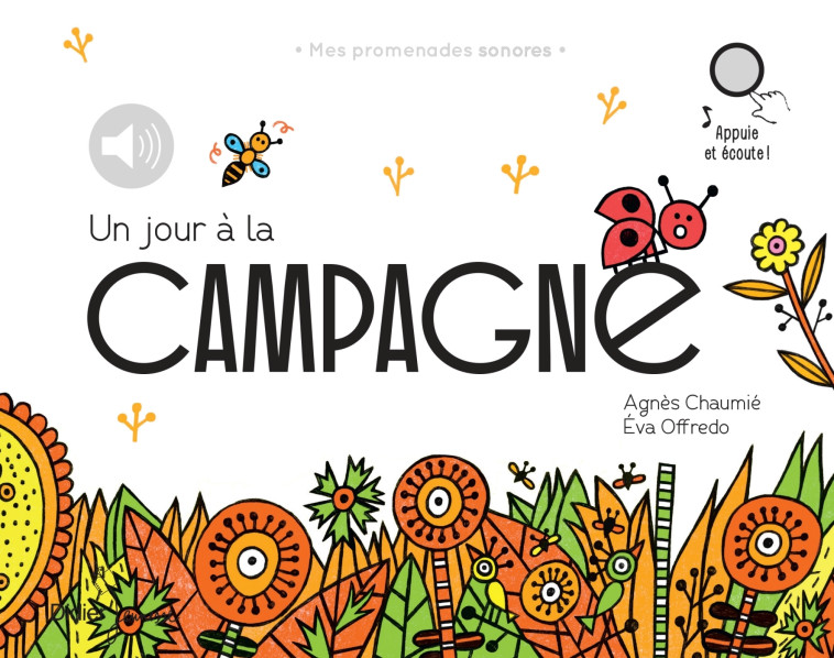 UN JOUR A LA CAMPAGNE - MES PROMENADES SONORES - AUDIO - Agnès CHAUMIÉ, Eva Offredo - DIDIER JEUNESSE