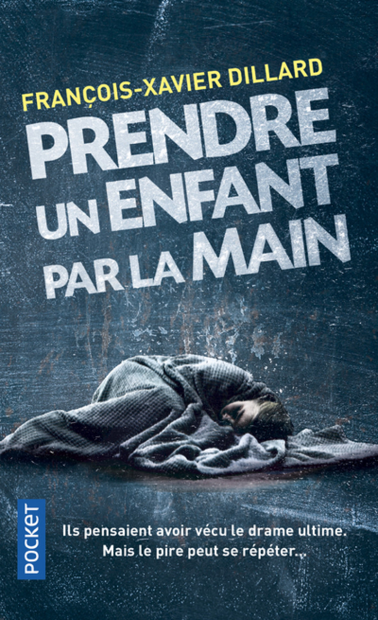 PRENDRE UN ENFANT PAR LA MAIN - François-Xavier Dillard - POCKET