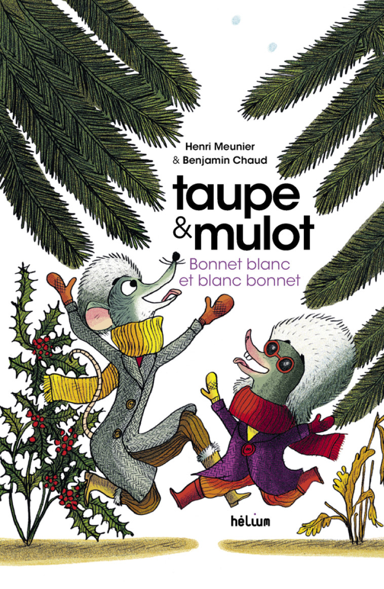 TAUPE ET MULOT 4 - BONNET BLANC ET BLANC BONNET - Henri Meunier, Benjamin Chaud - HELIUM