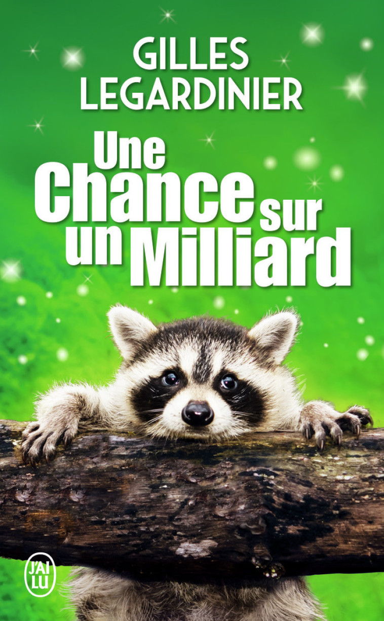 Une chance sur un milliard - Gilles Legardinier - J'AI LU