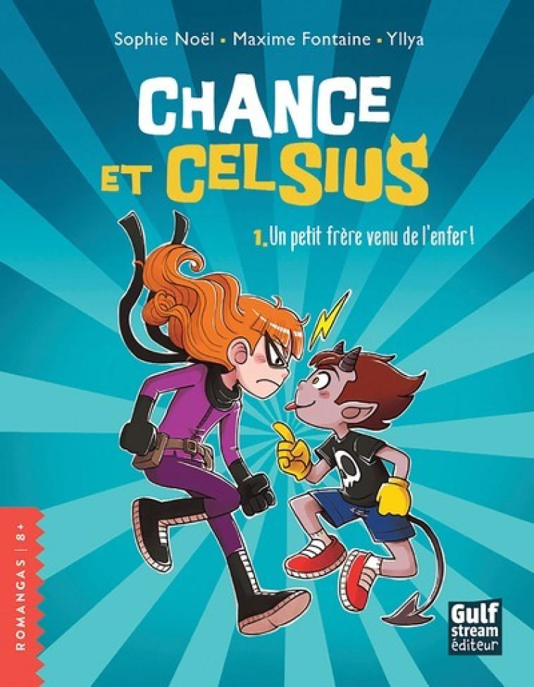 CHANCE ET CELSIUS - TOME 1 UN PETIT FRERE VENU DE L'ENFER ! - VOL01 - Sophie Noël, Maxime Fontaine, Yllya Yllya - GULF STREAM