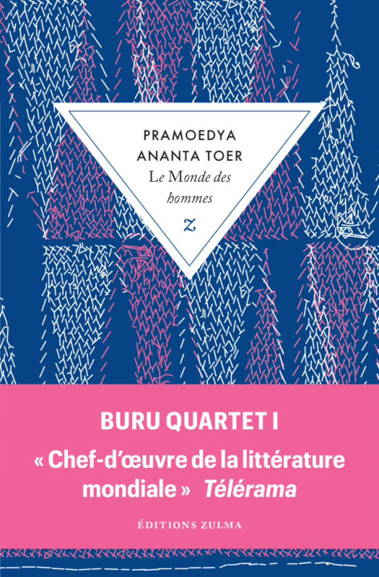 LE MONDE DES HOMMES - BURU QUARTET 1 - BURU QUARTET I - Pramoedya Ananta Toer - ZULMA