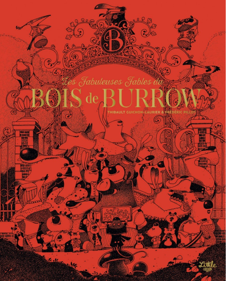 Les fabuleuses fables du bois de Burrow - Pillot Frederic Pillot Frederic, Guichon-Laurier Thibault Guichon-Laurier Thibault,  Pillot Frederic,  Guichon-Laurier Thibault - LITTLE URBAN