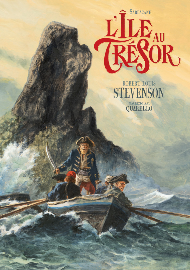 L-ILE AU TRESOR - Robert Louis Stevenson, Maurizio A.C. Quarello - SARBACANE