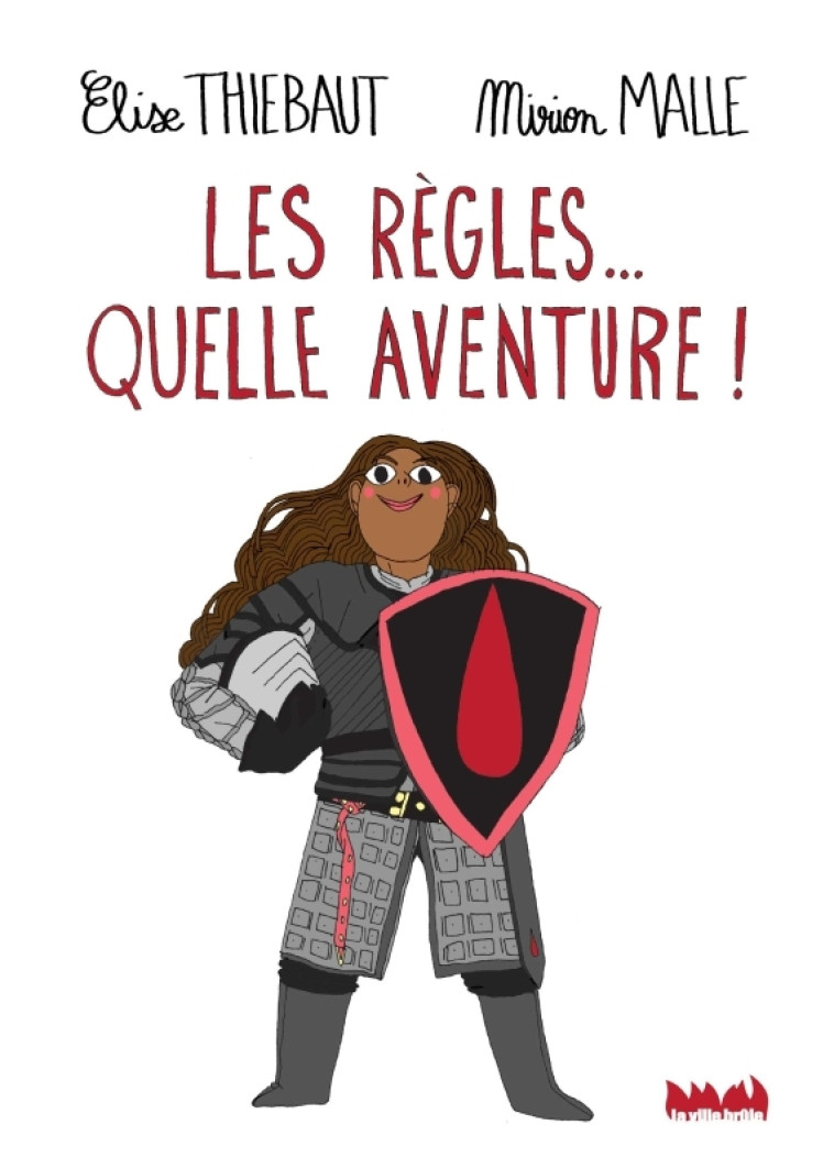 Les règles  Quelle aventure ! - Élise Thiébaut, Mirion Malle - VILLE BRULE