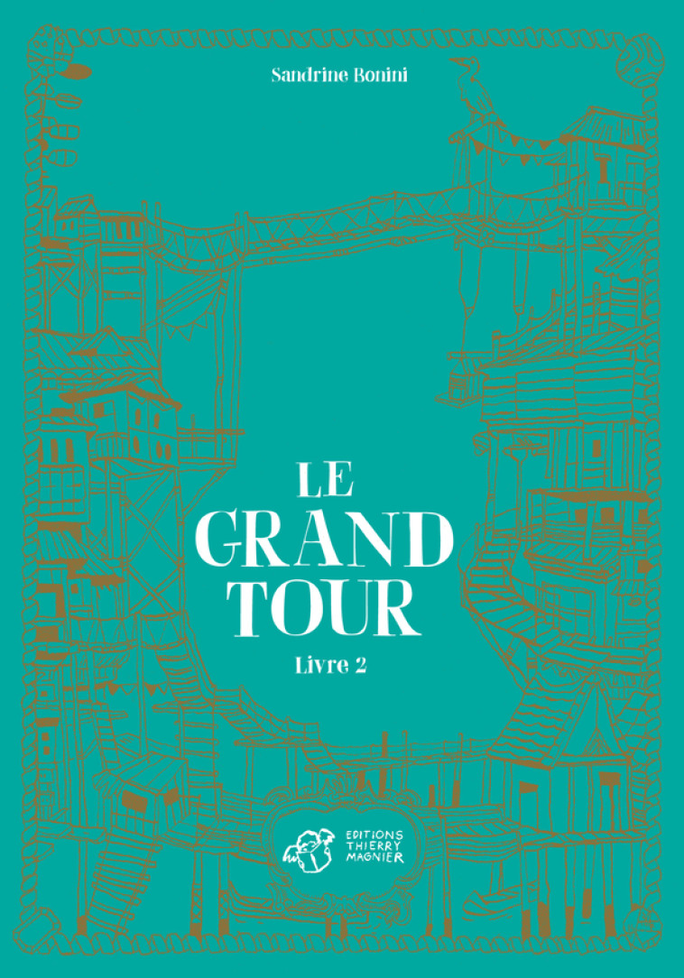 LE GRAND TOUR - LIVRE 2 - Sandrine Bonini - THIERRY MAGNIER