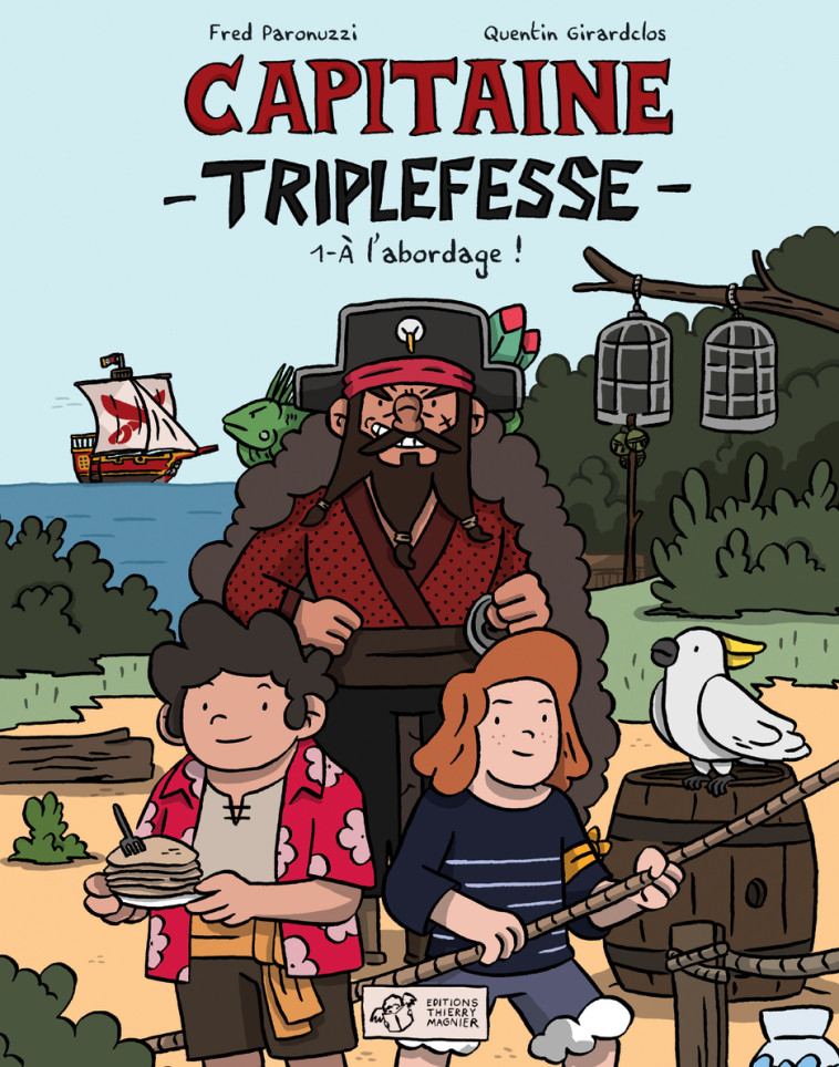 BD CAPITAINE TRIPLEFESSE T1 - A L'ABORDAGE ! - Fred Paronuzzi - THIERRY MAGNIER