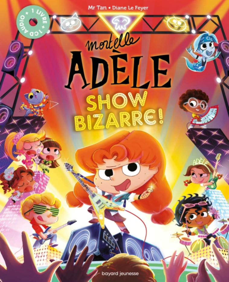 MORTELLE ADELE - SHOW BIZARRE ! - Mr Tan Mr Tan, Diane Le Feyer - BAYARD JEUNESSE