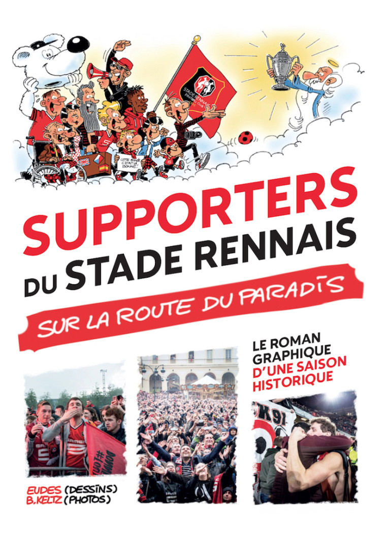 SUPPORTERS DU STADE RENNAIS, SUR LA ROUTE DU PARADIS - Benjamin Keltz - DU COIN RUE