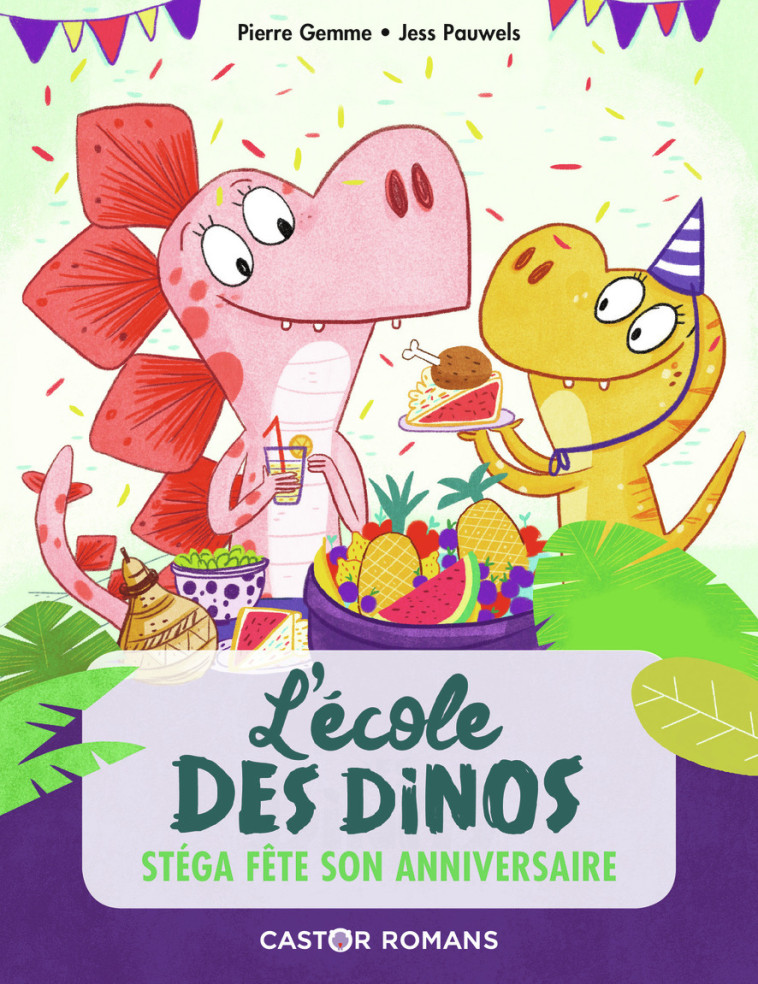 L-ECOLE DES DINOS - T04 - STEGA FETE SON ANNIVERSAIRE - Pierre Gemme, Jess Pauwels - PERE CASTOR