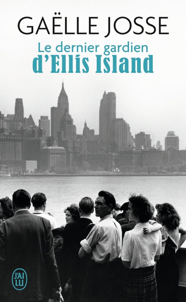 Le dernier gardien d'Ellis Island - Gaëlle Josse - J'AI LU