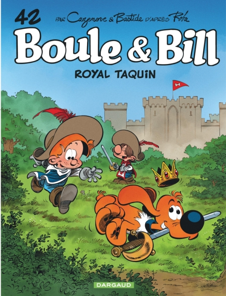 BOULE & BILL - TOME 42 - ROYAL TAQUIN - Bastide Jean Bastide Jean, Cazenove Christophe Cazenove Christophe, Roba Jean Roba Jean,  Bastide Jean,  Cazenove Christophe,  Roba Jean - DARGAUD