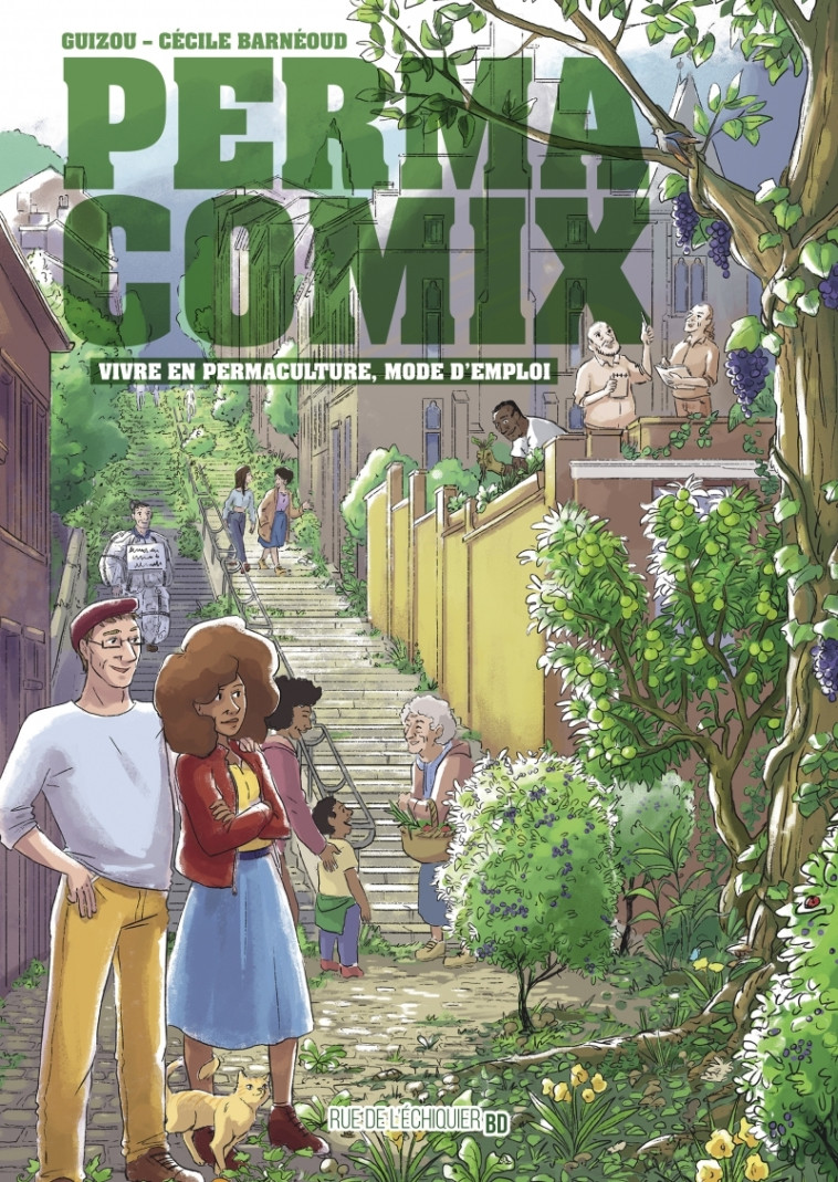 PERMACOMIX - VIVRE EN PERMACULTURE, MODE D-EMPLOI - Cécile BARNÉOUD, GUIZOU GUIZOU - RUE ECHIQUIER