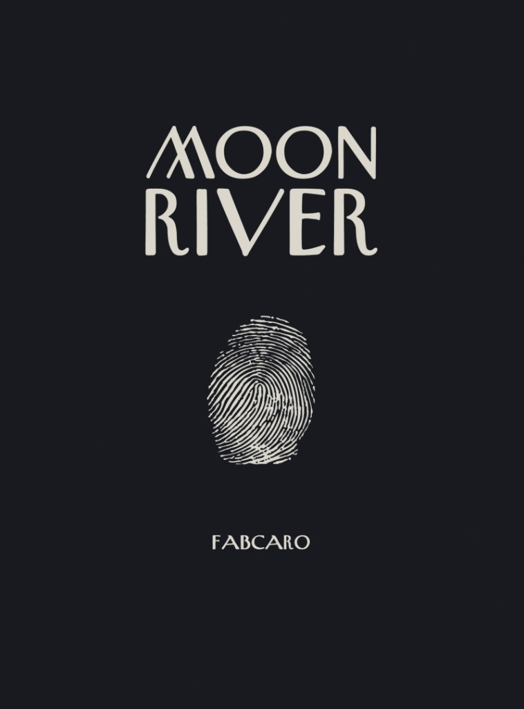 MOON RIVER - Fabcaro  - SIX PIEDS TERRE