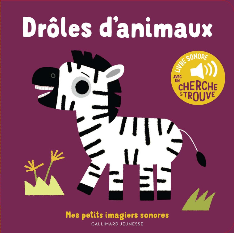 DROLES D-ANIMAUX - DES SONS A ECOUTER, DES IMAGES A REGARDER - Marion Billet - GALLIMARD JEUNE