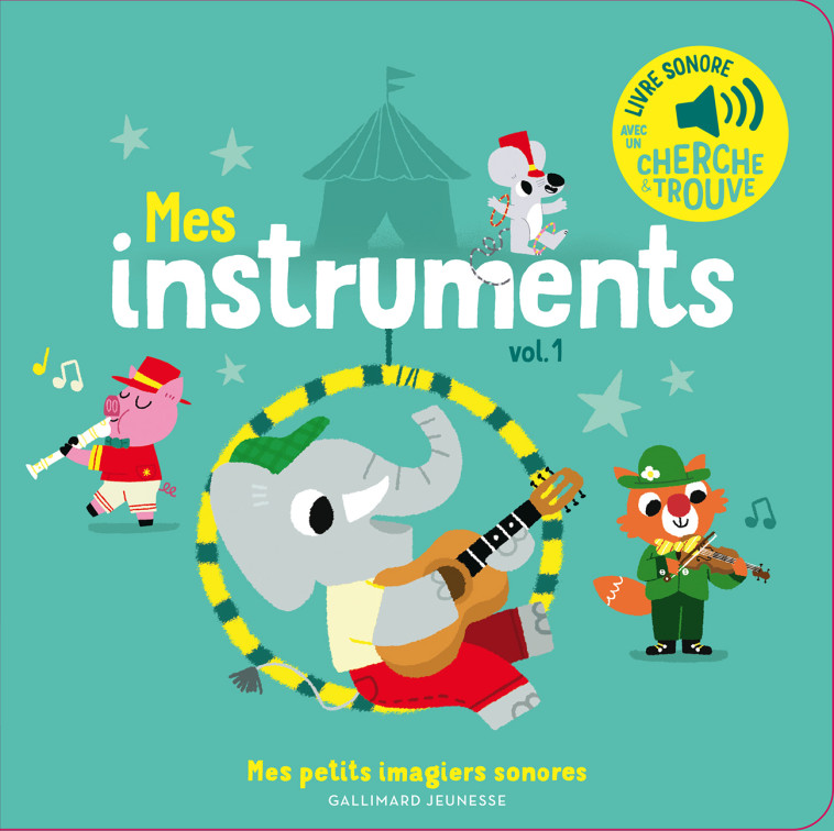 MES INSTRUMENTS - VOL01 - DES SONS A ECOUTER, DES IMAGES A REGARDER - Marion Billet, Marion Billet, Marion Billet - GALLIMARD JEUNE