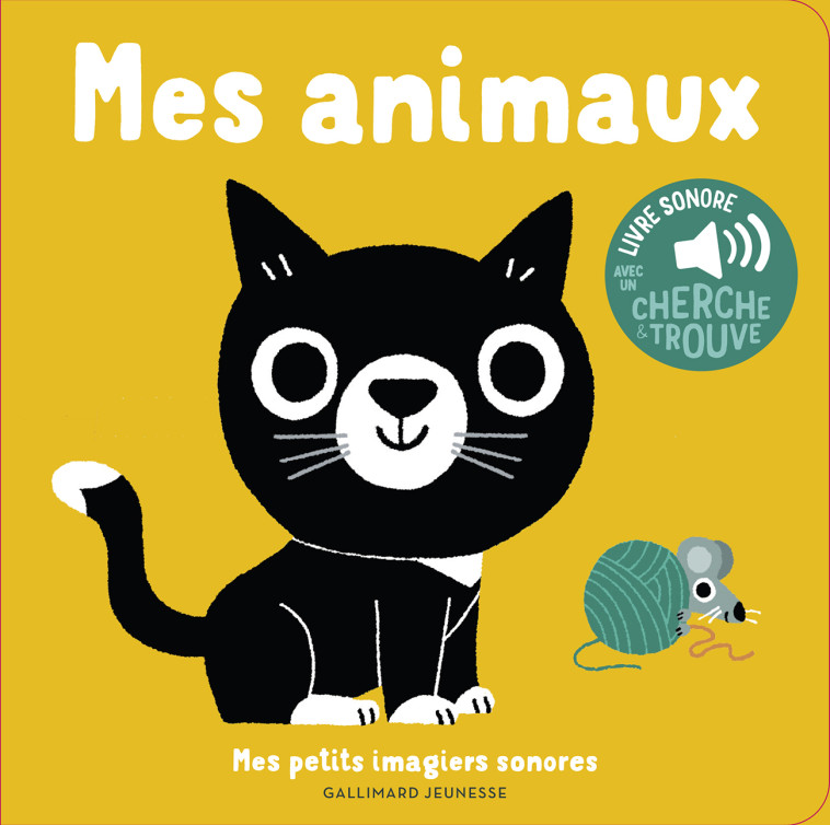 MES ANIMAUX - DES SONS A ECOUTER, DES IMAGES A REGARDER - Marion Billet - GALLIMARD JEUNE