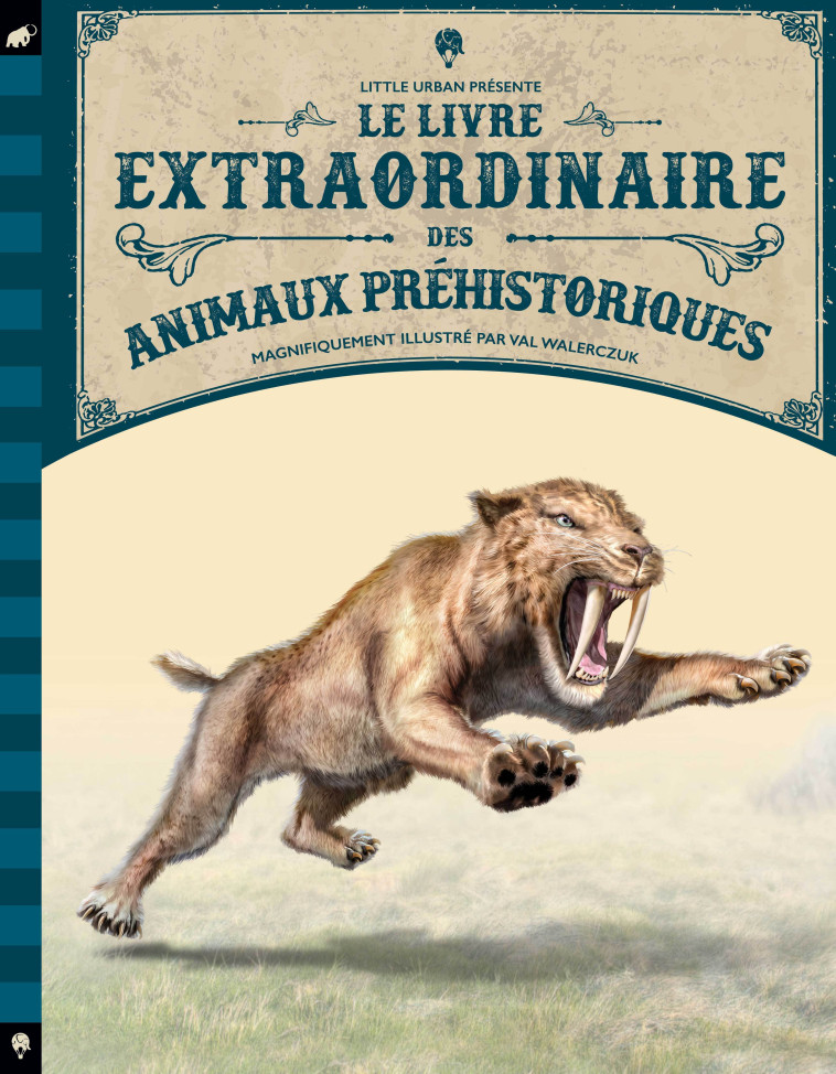 LE LIVRE EXTRAORDINAIRE DES ANIMAUX PREHISTORIQUES - WALERCZUK Val WALERCZUK Val, JACKSON Tom JACKSON Tom - LITTLE URBAN