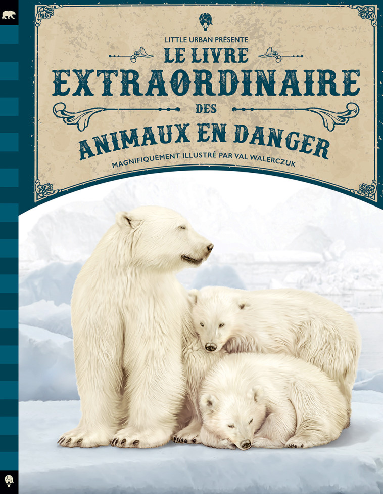 LE LIVRE EXTRAORDINAIRE DES ANIMAUX EN DANGER - WALERCZUK Val WALERCZUK Val, Morgan Genevieve Morgan Genevieve - LITTLE URBAN