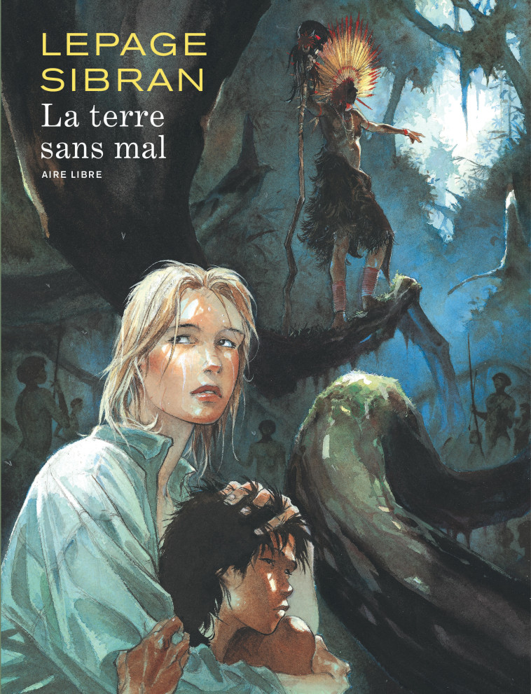 La Terre sans Mal - Tome 0 - La Terre sans Mal (réédition) - Lepage Lepage, SIBRAN SIBRAN,  Lepage,  Sibran - DUPUIS