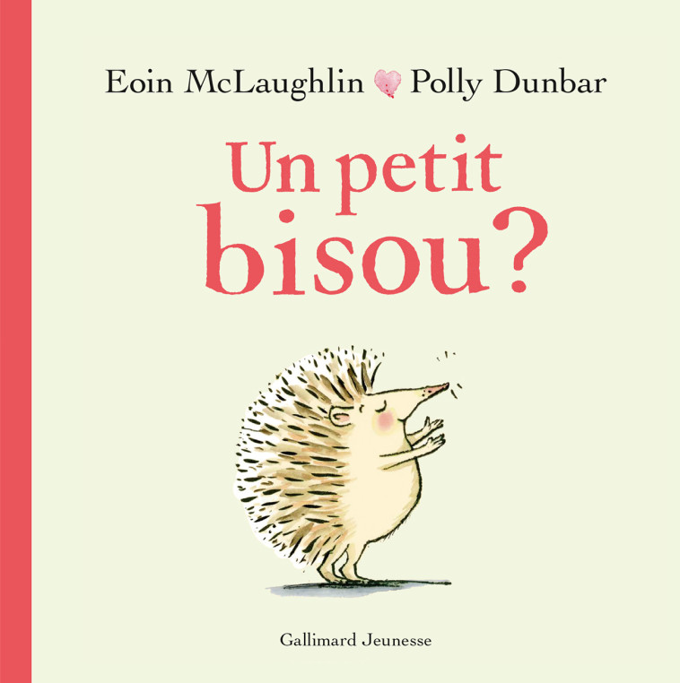 UN PETIT BISOU ? - Eoin McLaughlin, Polly Dunbar - GALLIMARD JEUNE