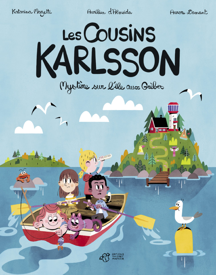 LES COUSINS KARLSSON - MYSTERE SUR L-ILE AUX GREBES - Katarina Mazetti, Aurélien D'almeida, Aurore Damant - THIERRY MAGNIER