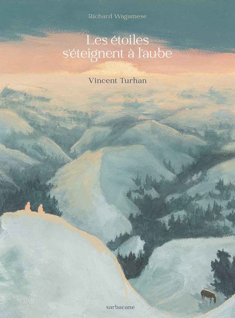 LES ETOILES S-ETEIGNENT A L-AUBE - Vincent Turhan, Richard Wagamese - SARBACANE