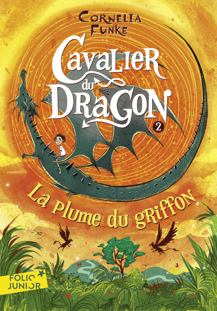 CAVALIER DU DRAGON - T02 - LA PLUME DU GRIFFON - Cornelia Funke, Marie-Claude Auger - GALLIMARD JEUNE