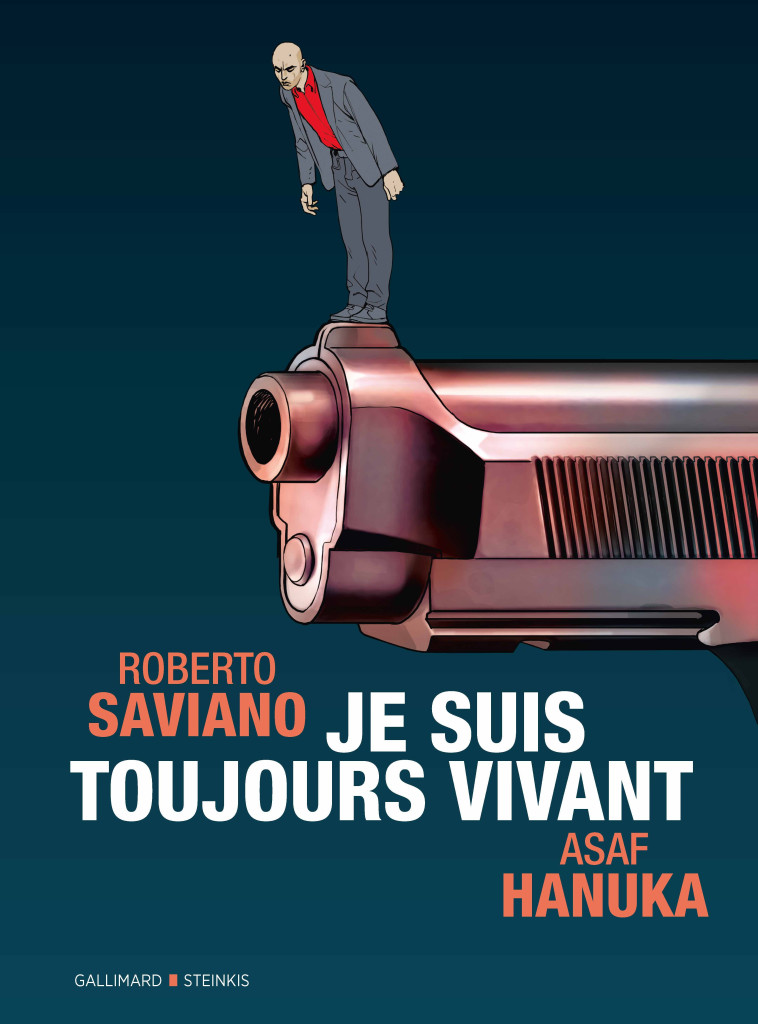 JE SUIS TOUJOURS VIVANT - Roberto Saviano, Asaf Hanuka, Vincent Raynaud - GALLIMARD BD