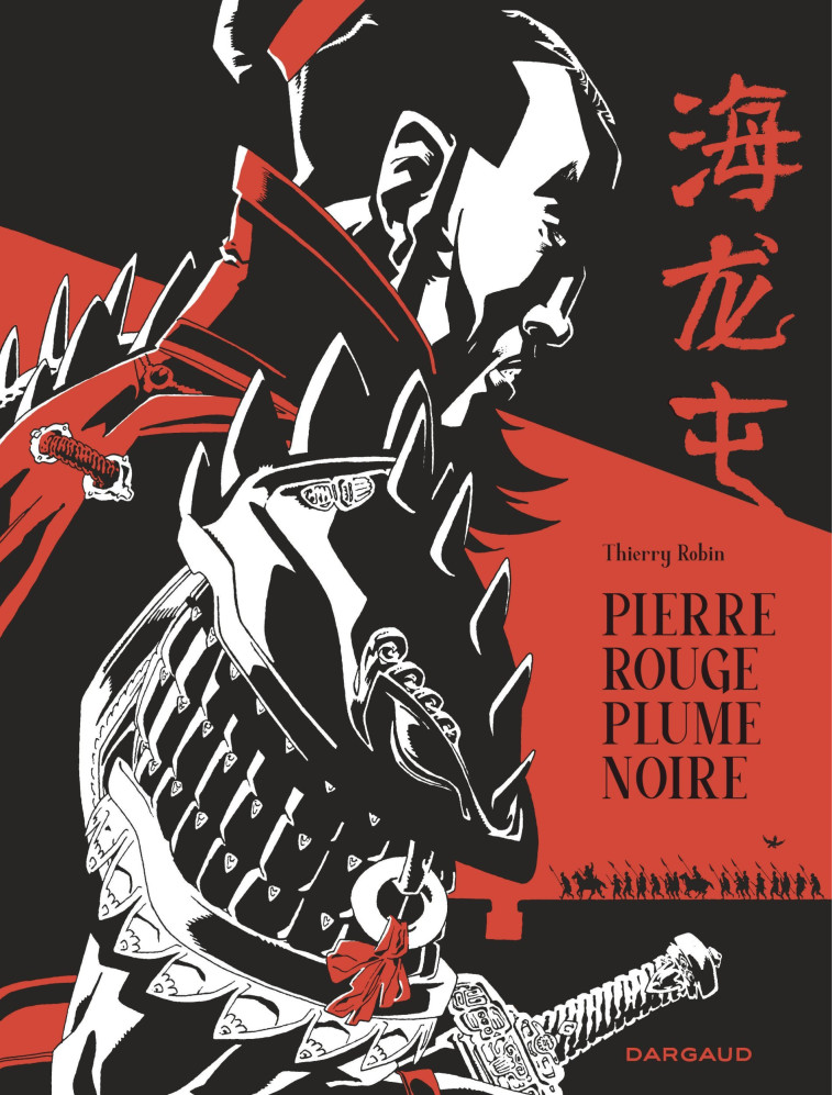 PIERRE ROUGE PLUME NOIRE - UNE HISTOIRE DE HAI LONG TUN - Robin  Thierry Robin  Thierry,  Robin  Thierry - DARGAUD