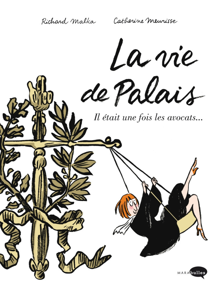 LA VIE DE PALAIS - Richard Malka, Catherine Meurisse - MARABULLES