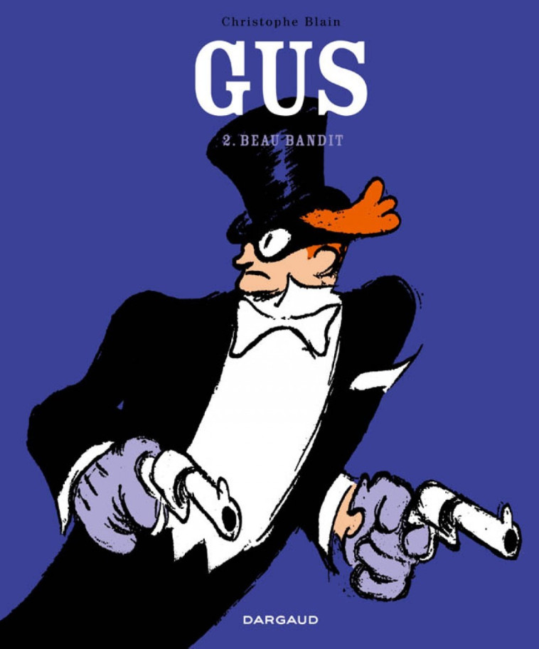 GUS - TOME 2 - BEAU BANDIT - Blain Christophe Blain Christophe,  BLAIN CHRISTOPHE - DARGAUD