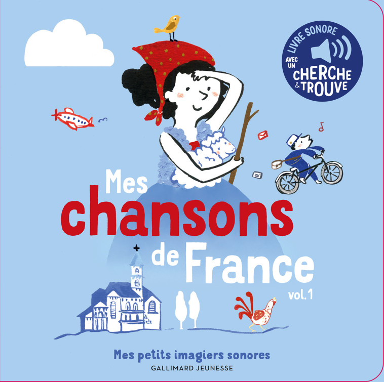 MES CHANSONS DE FRANCE, 1 - DES SONS A ECOUTER, DES IMAGES A REGARDER - Clémence Pénicaud - GALLIMARD JEUNE