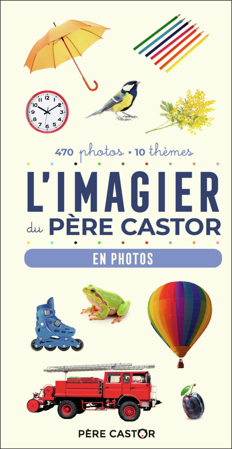 L-IMAGIER DU PERE CASTOR - EN PHOTOS - A. Telier - PERE CASTOR