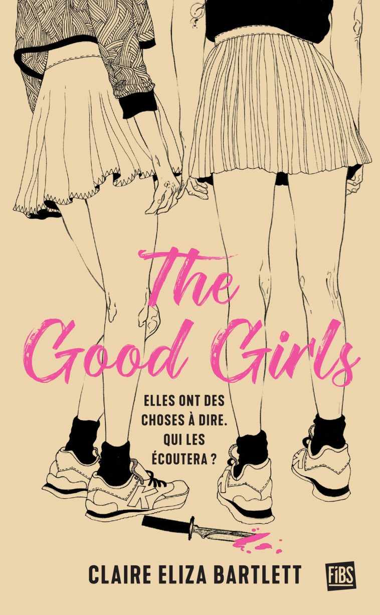 THE GOOD GIRLS - Claire Eliza Bartlett, Isabelle Troin, Kaethe Butcher - FIBS