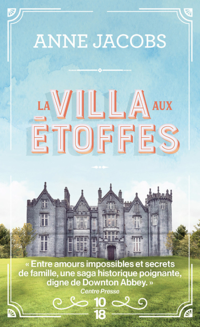 La villa aux étoffes - Anne Jacobs, Anne-Judith Descombey - 10 X 18