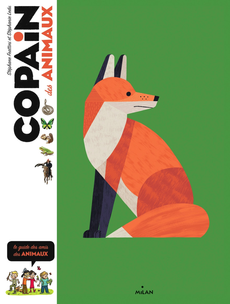 COPAIN DES ANIMAUX - LE GUIDE DES AMIS DES ANIMAUX - Stéphane Frattini, Stéphanie Ledu,  , Benjamin Flouw - MILAN